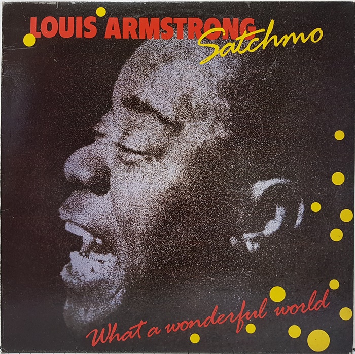 LOUIS ARMSTRONG / WHAT A WONDERFUL WORLD