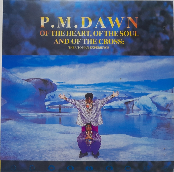 P.M. DAWN / Of The Heart, Of The Soul And OF The Cross : The Utopian Experience
