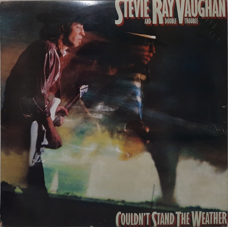 STEVIE RAY VAUGHAN / COULDN`T STAND THE WEATHER