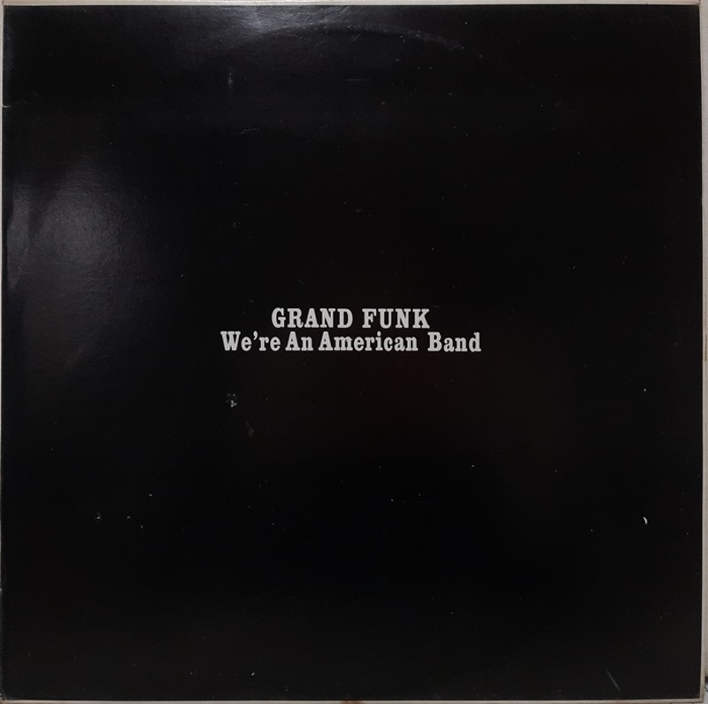 GRAND FUNK / We’re An American Band