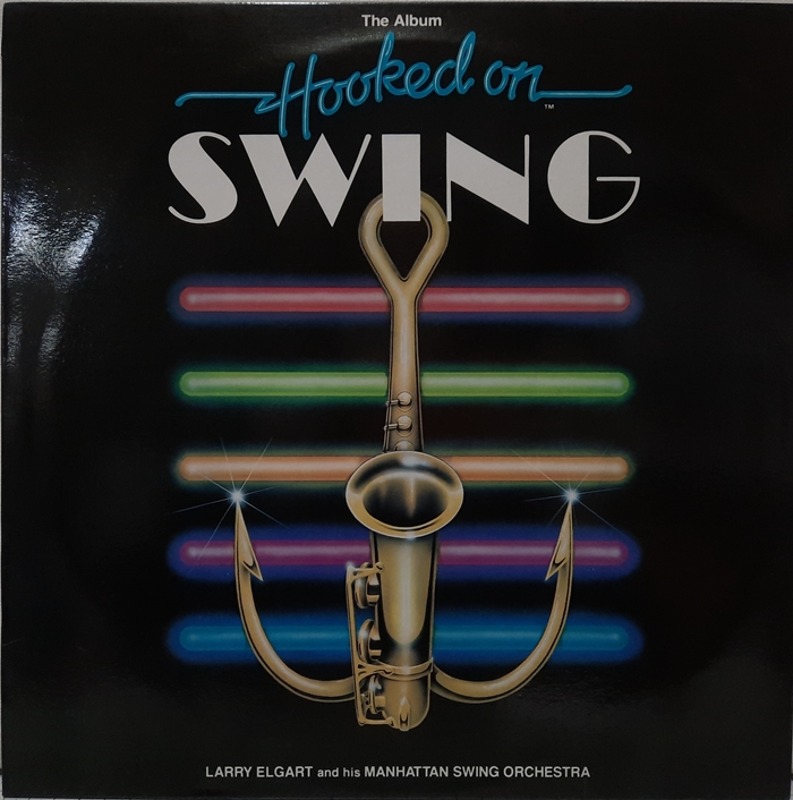 HOOKED ON SWING / LARRY ELGART AND HIS ORCHESTRA